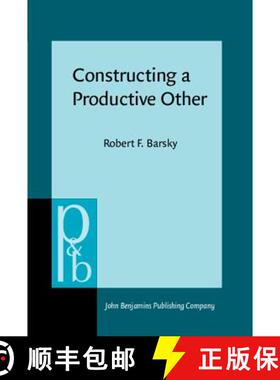 【3-4周达】Constructing a Productive Other: Discourse Theory and the Convention Refugee Hearing [9789027250414]