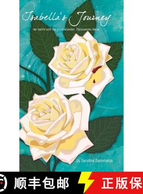 【3-4周达】Isabella's Journey: Her Battle with the Blood Disorder, Thalassemia Major. [9781452586151]