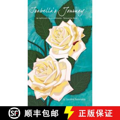 【3-4周达】Isabella's Journey: Her Battle with the Blood Disorder, Thalassemia Major. [9781452586151]