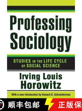 【3-4周达】Professing Sociology : Studies in the Life Cycle of Social Science [9781412851985]