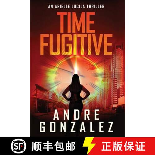【3-4周达】精装 Time Fugitive (An Arielle Lucila Thriller) [9781951762681]