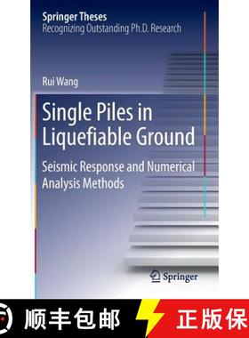 【3-4周达】Single Piles in Liquefiable Ground : Seismic Response and Numerical Analysis Methods [9783662496619]