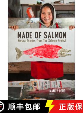 【3-4周达】Made of Salmon – Alaska Stories from the Salmon Project [9781602232839]