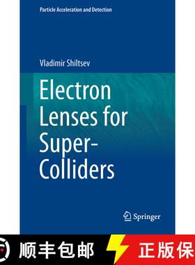 【3-4周达】Electron Lenses for Super-Colliders (1st ed. 2016) (1st ed. 2016) [9781493933150]