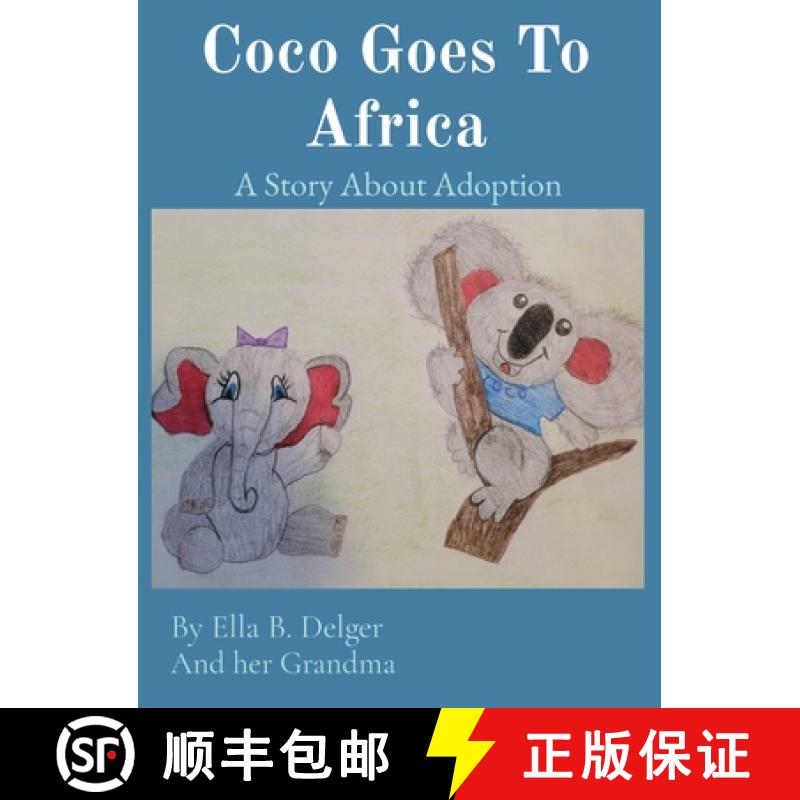 【2-3周达】Coco Goes To Africa: A Story About Adoption [9780578906294]