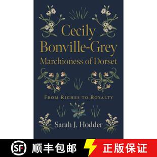 【3-4周达】Cecily Bonville-Grey - Marchioness of Dorset - From Riches to Royalty: From Riches to Royalty [9781789049022]