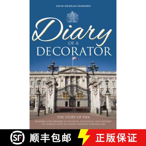 【3-4周达】Diary of a Decorator: The Story of FWA. Builders and decorators to the royal household, an... [9781909020313]