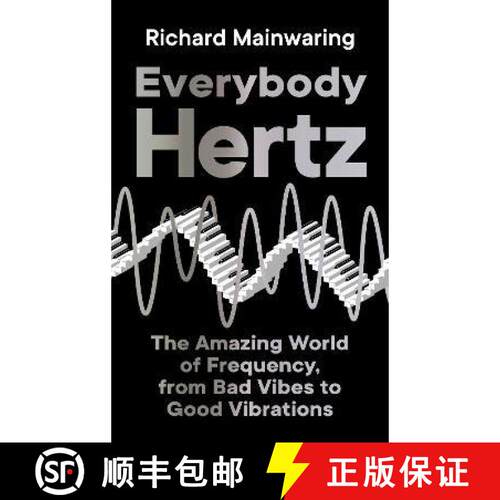 【3-4周达】精装 Everybody Hertz : The Amazing World of Frequency, from Bad Vibes to Good Vibrations [9781788165426]