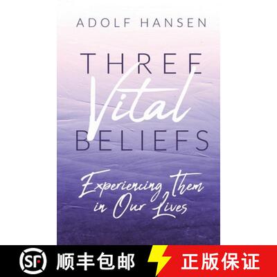 【3-4周达】Three Vital Beliefs: Experiencing Them in Our Lives [9798218109219]