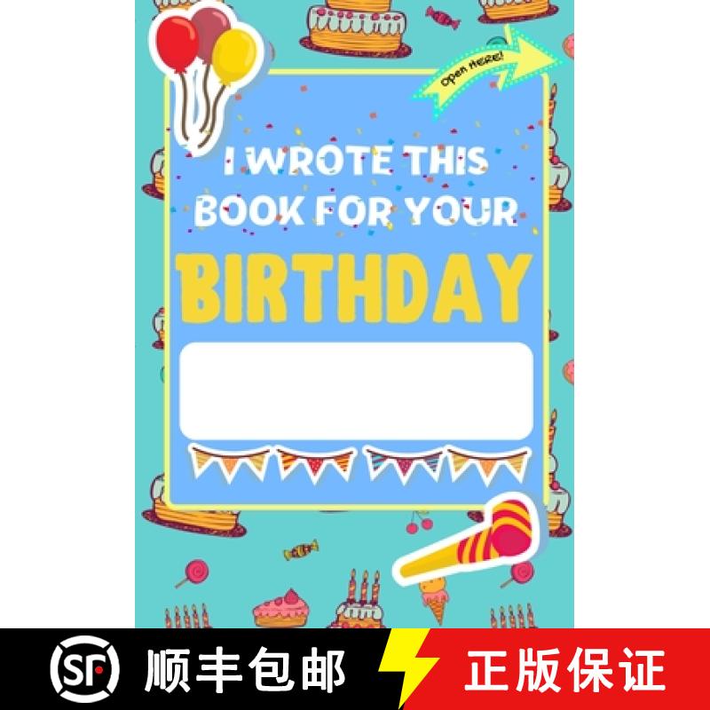 【3-4周达】I Wrote This Book For Your Birthday: The Perfect Birthday Gift For Kids to Create Their Ve... [9781922568274]