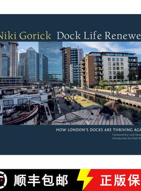 【3-4周达】Dock Life Renewed : How London's Docks are Thriving Again [9781911397311]