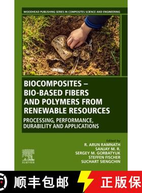 【3-4周达】Biocomposites - Bio-Based Fibers and Polymers from Renewable Resources: Processing, Perfor... [9780323972826]