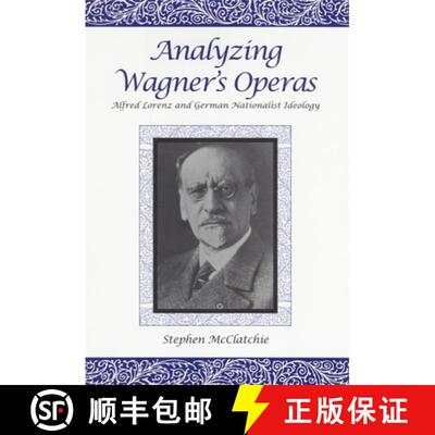 【3-4周达】精装 Analyzing Wagner`s Operas - Alfred Lorenz and German Nationalist Ideology: Alfred Lor... [9781580460231]