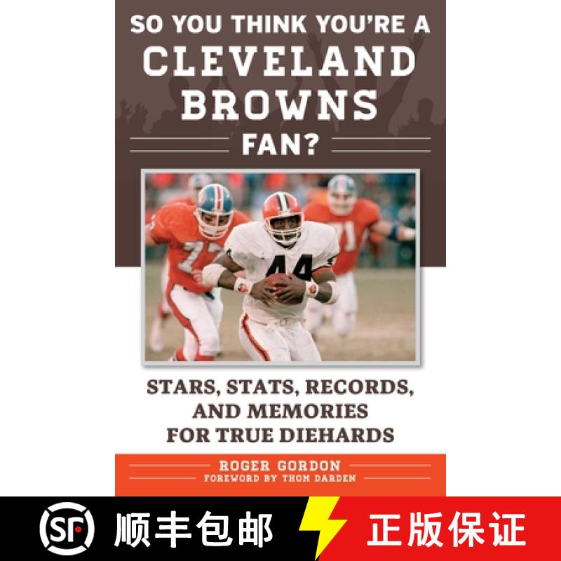 【3-4周达】So You Think You're a Cleveland Browns Fan?: Stars, Stats, Records, and Memories for True ... [9781683580980]