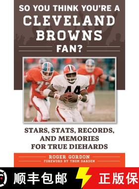 【3-4周达】So You Think You're a Cleveland Browns Fan?: Stars, Stats, Records, and Memories for True ... [9781683580980]
