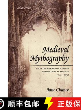 预订 Medieval Mythography, Volume Two: From the School of Chartres to the Court at Avignon, 1177-1350 [9781532688959]