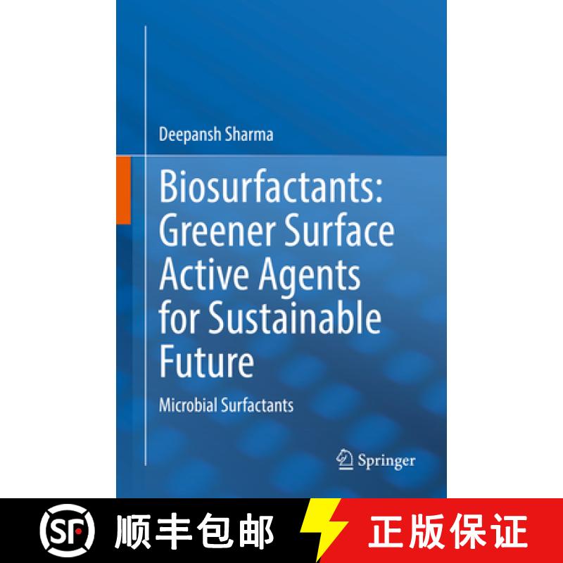 【3-4周达】Biosurfactants: Greener Surface Active Agents for Sustainable Future: Microbial Surfactants [9789811627040]