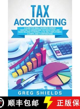 预订 Tax Accounting: A Guide for Small Business Owners Wanting to Understand Tax Deductions, and Taxe... [9781637161289]