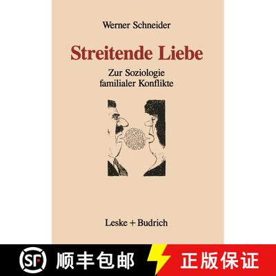 【3-4周达】Streitende Liebe: Zur Soziologie familialer Konflikte [9783322959768]
