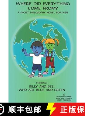 【3-4周达】Where did Everything Come From?: A Short Philosophy Novel for Kids [9781944854164]