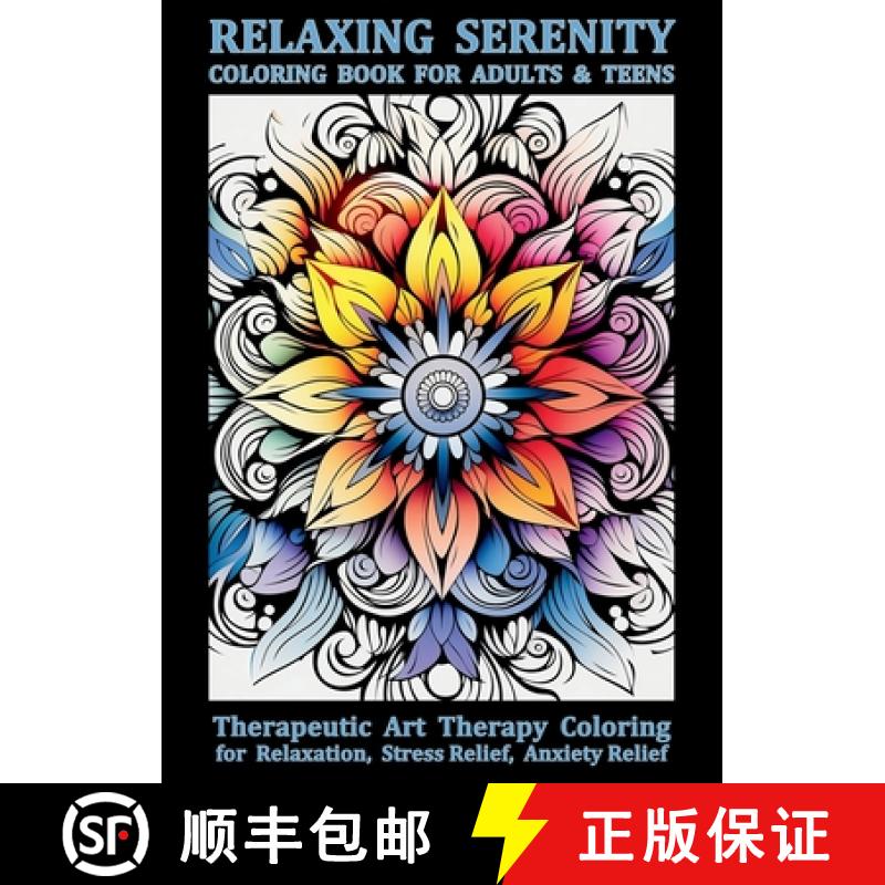 【3-4周达】Relaxing Serenity Coloring Book For Adults & Teens: Therapeutic Art Therapy Coloring for R... [9781738215713]