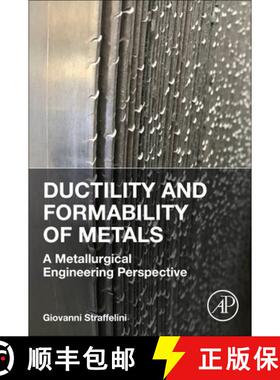 【3-4周达】Ductility and Formability of Metals: A Metallurgical Engineering Perspective [9780323992039]