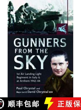 【3-4周达】Gunners from the Sky: 1st Air Landing Light Regiment in Italy and at Arnhem, 1942-44 [9781399088084]