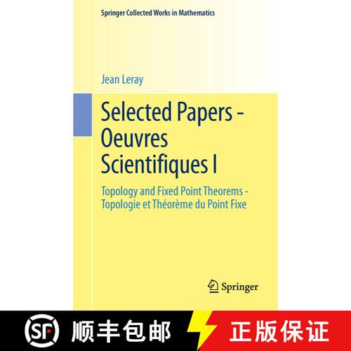 【3-4周达】Selected Papers - Oeuvres Scientifiques I : Topology and Fixed Point Theorems Topologie et... [9783642418471]