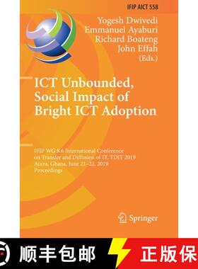 【3-4周达】ICT Unbounded, Social Impact of Bright ICT Adoption: IFIP WG 8.6 International Conference ... [9783030206734]