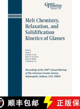 【3-4周达】Melt Chemistry, Relaxation, And Solidification Kinetics Of Glasses - Ceramic Transactions ... [9781574981919]