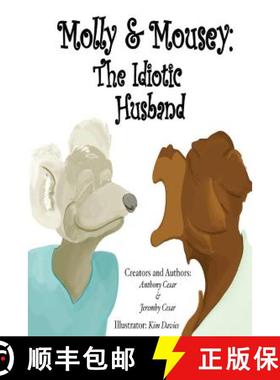 预订 Molly & Mousey:  The Idiotic Husband [9781941247372]