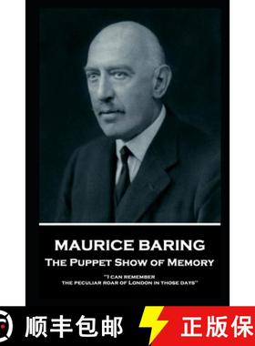 预订 Maurice Baring - The Puppet Show of Memory: 'I can remember the peculiar roar of London in those... [9781787804531]