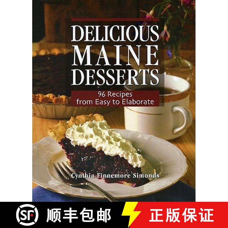 【3-4周达】Delicious Maine Desserts: 108 Recipes, from Easy to Elaborate [9780892727735]