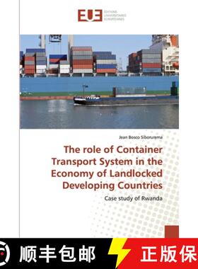 预订 The role of Container Transport System in the Economy of Landlocked Developing Countries [9786138459156]