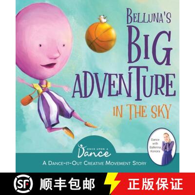 【3-4周达】Belluna's Big Adventure in the Sky: A Dance-It-Out Creative Movement Story for Young Movers [9781955555098]