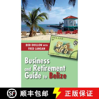 【3-4周达】Business and Retirement Guide to Belize : The Last Virgin Paradise [9781554889570]