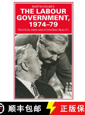 【3-4周达】The Labour Government, 1974-79 : Political Aims and Economic Reality [9780333428207]