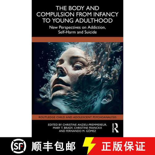 【3-4周达】The Body and Compulsion from Infancy to Young Adulthood: New Perspectives on Addiction, Se... [9781041088783]