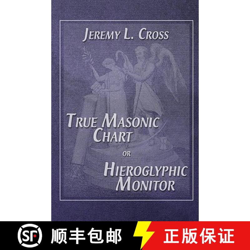 【2-3周达】True Masonic Chart or Hieroglyphic Monitor [9781605320434]