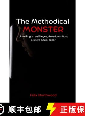 预订 The Methodical Monster: Unveiling Israel Keyes, America's Most Elusive Serial Killer [9798330425860]
