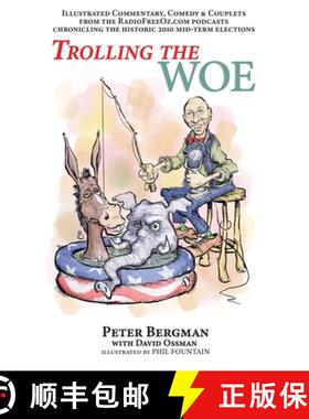 预订 Trolling the Woe - Illustrated Commentary, Comedy & Couplets from Radiofreeoz.com [9781629337029]