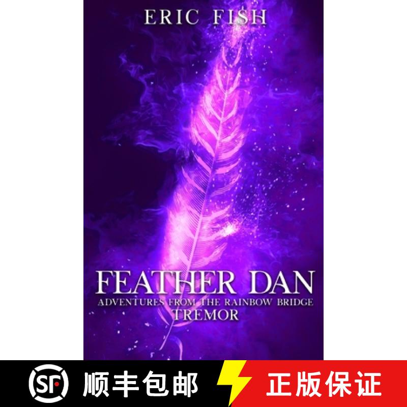 【3-4周达】Feather Dan. Adventures from the Rainbow Bridge: Tremor [9780578768083]
