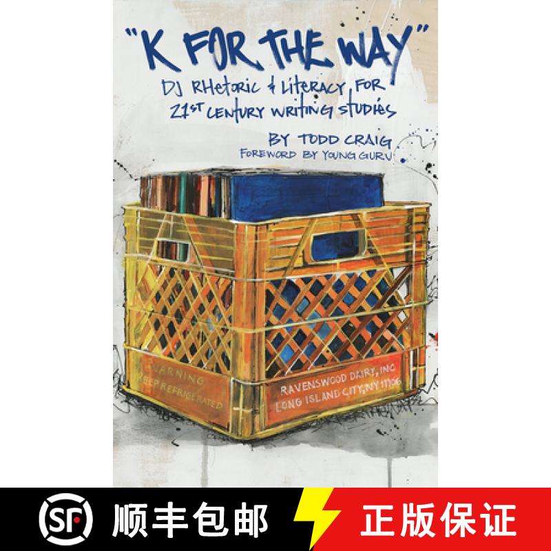 【2-3周达】K for the Way: DJ Rhetoric and Literacy for 21st Century Writing Studies [9781646424832]