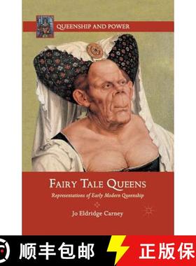 【3-4周达】Fairy Tale Queens : Representations of Early Modern Queenship (1st ed. 2012) [9781349444052]
