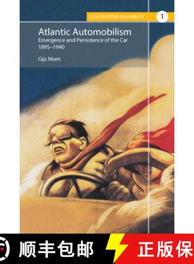 【3-4周达】Atlantic Automobilism: The Emergence and Persistence of the Car, 1895-1940 [9781782383772]