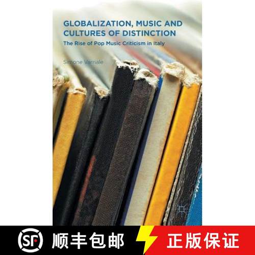 【3-4周达】Globalization, Music and Cultures of Distinction : The Rise of Pop Music Criticism in Italy [9781137564498]