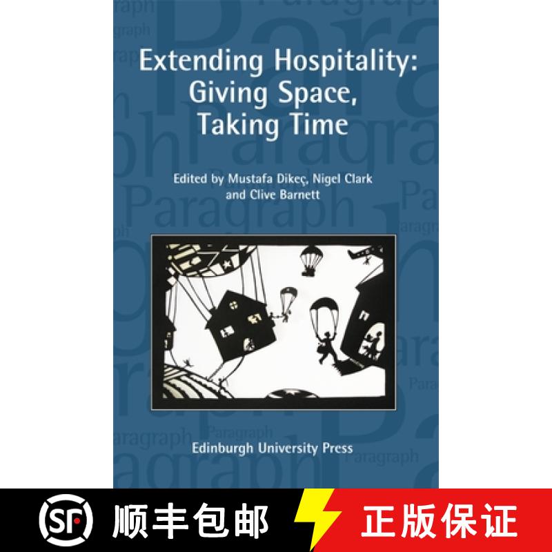 【3-4周达】Extending Hospitality: Giving Space, Taking Time: Paragraph Volume 32 Number 1 [9780748638901]