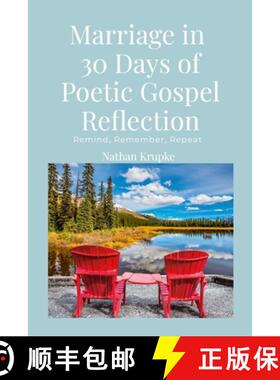 预订 Marriage in 30 Days of Poetic Gospel Reflection: Remind, Remember, Repeat [9781304249029]