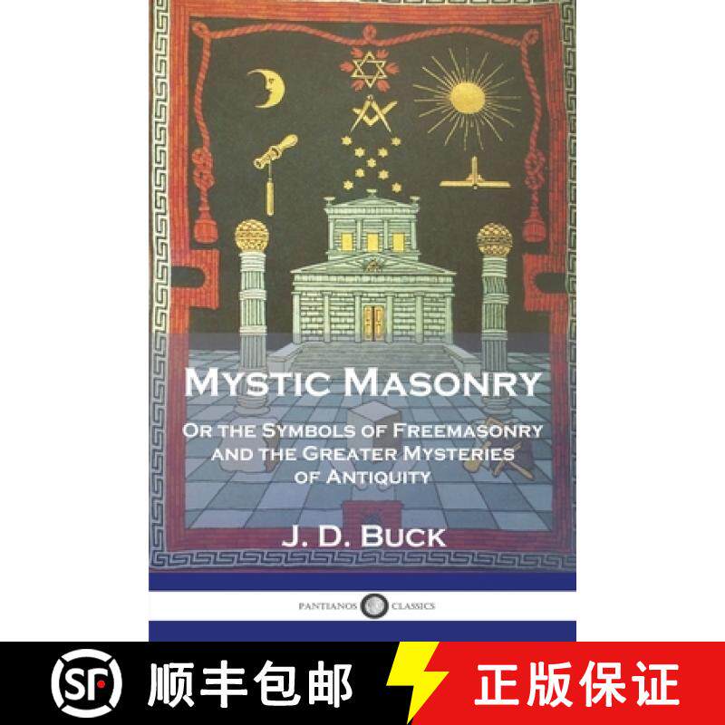 预订 Mystic Masonry: Or the Symbols of Freemasonry and the Greater Mysteries of Antiquity [9781789874716]