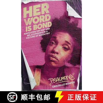【3-4周达】Her Word Is Bond : Navigating Hip Hop and Relationships in a Culture of Misogyny [9781642594614]